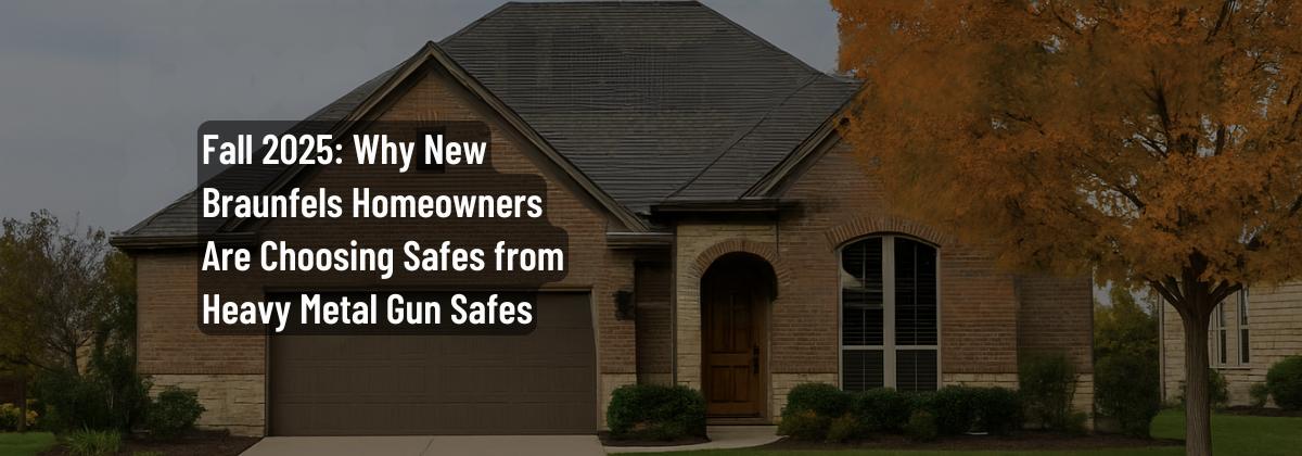 Liberty, Champion & Vaultek Safes: Why New Braunfels Gun Owners Need One in Fall 2025